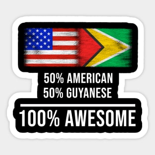 50% American 50% Guyanese 100% Awesome - Gift for Guyanese Heritage From Guyana Sticker